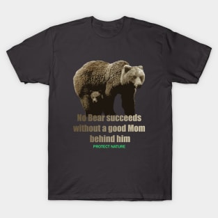 No Bear Succeeds Without A Nature T-Shirt